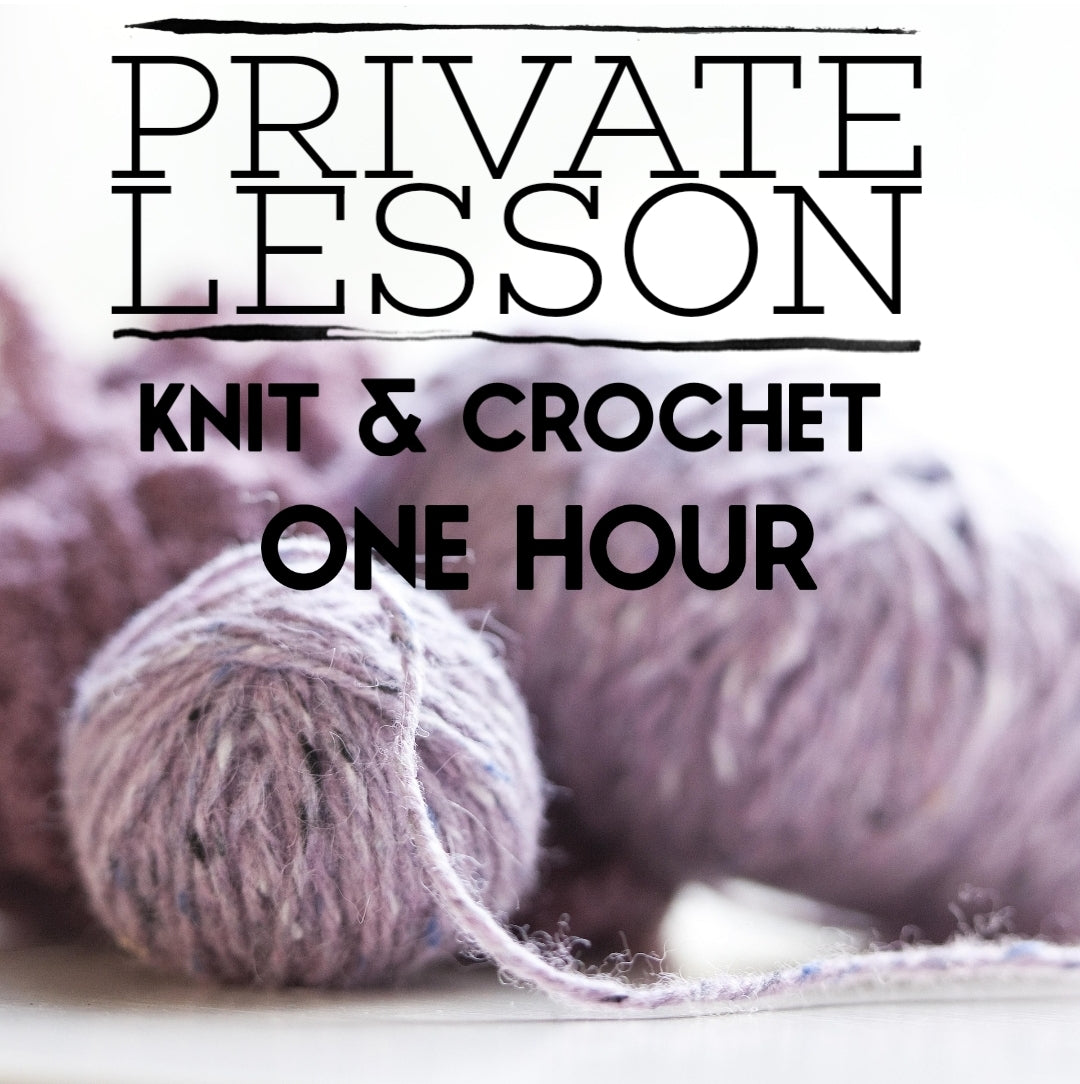 1hr Private Lesson - Knit/Crochet